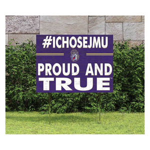 18x24 Lawn Sign Proud and True James Madison Dukes