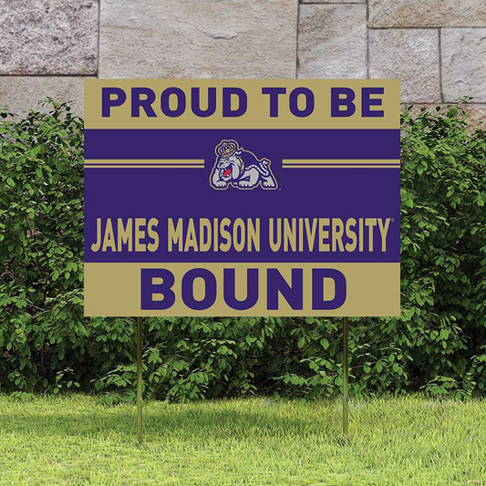 Proud to Be JMU Bound Yard sign