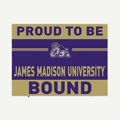 Proud to Be JMU Bound Yard Sign, 18x24 inches, UV weather-resistant ink, James Madison University