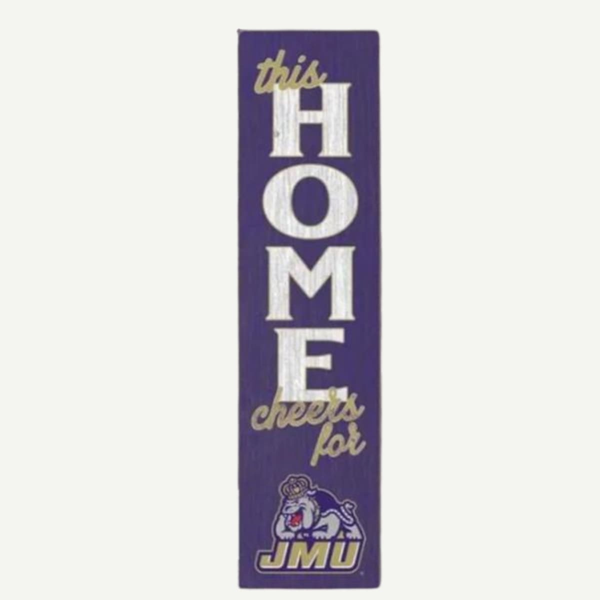 This Home Cheers for JMU - Sign