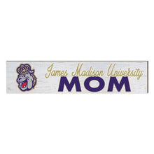 We are all JMU Family 3 x 13 Indoor Signs - MOM