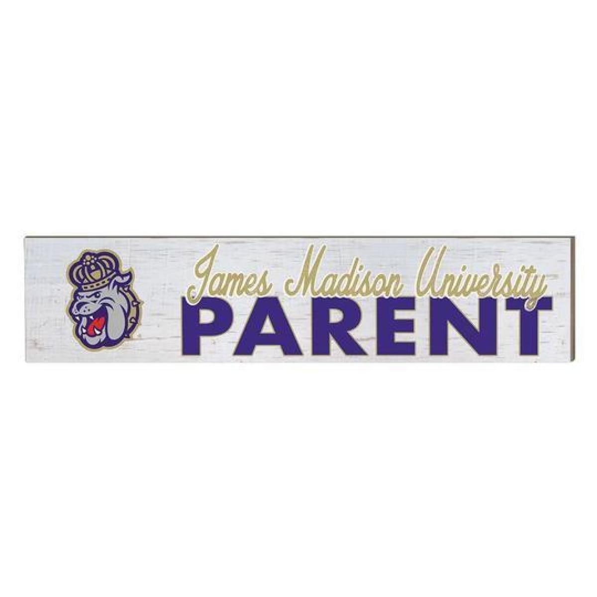 We are all JMU Family 3 x 13 Indoor Signs - PARENT